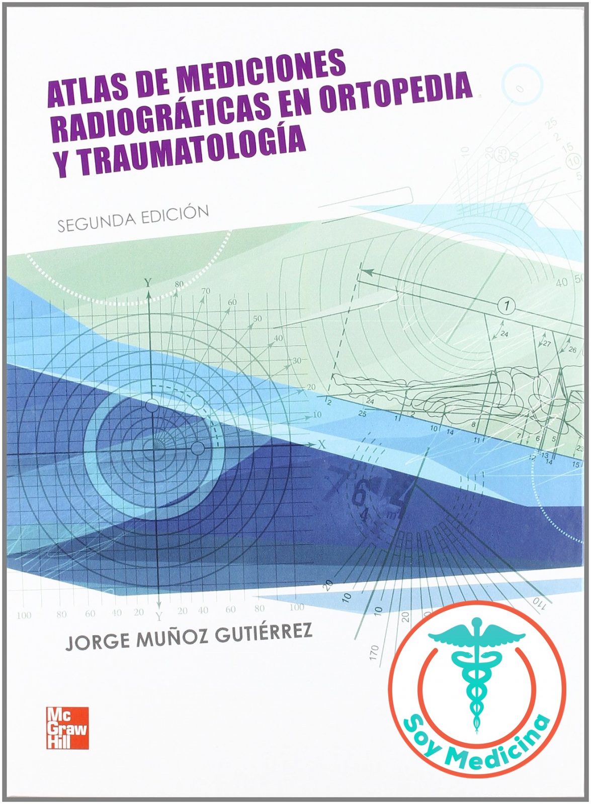 Atlas de Mediciones Radiográficas en Ortopedia y Traumatología - 2 Edición