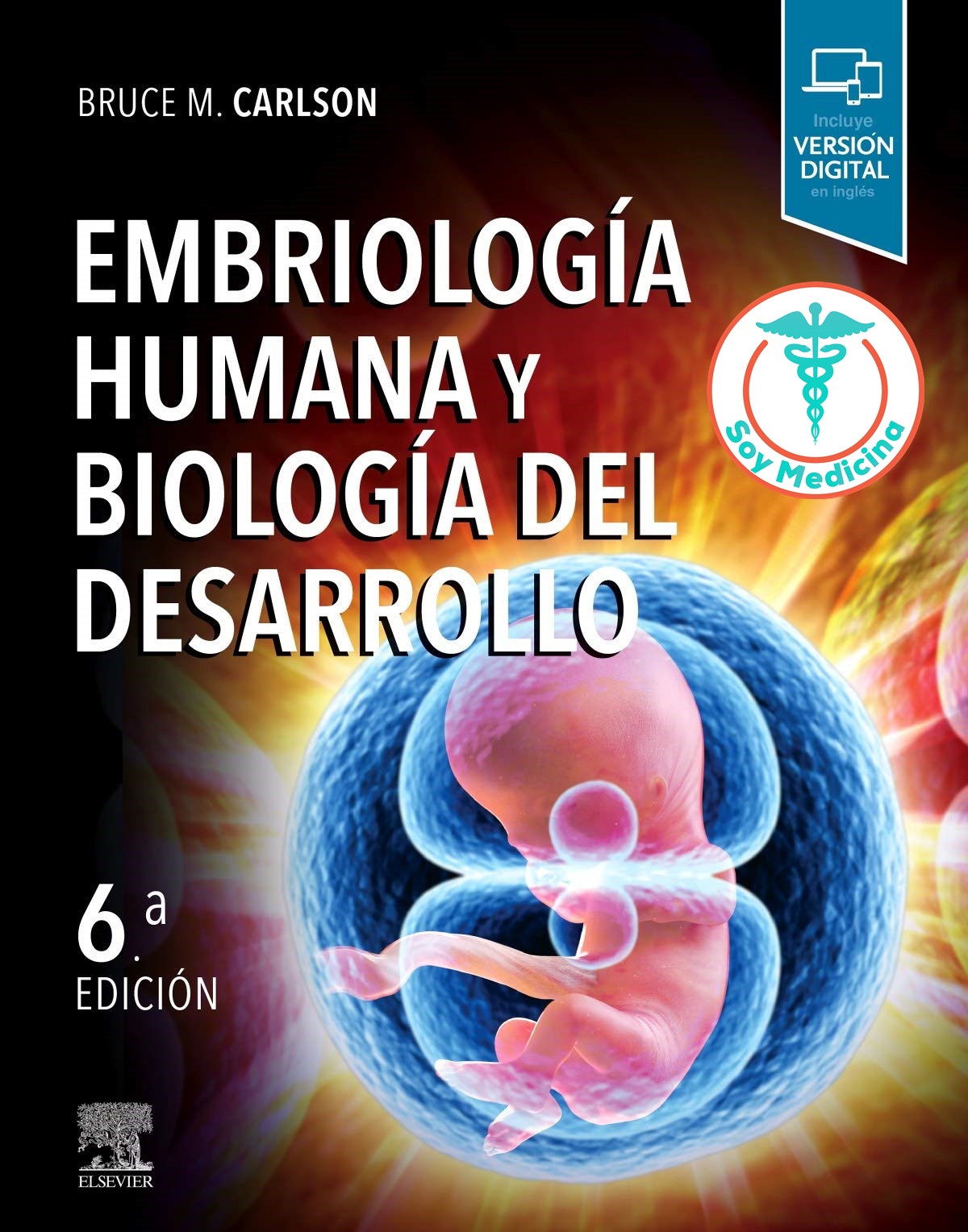 Embriología Humana y Biología del Desarrollo - 6 Edicion