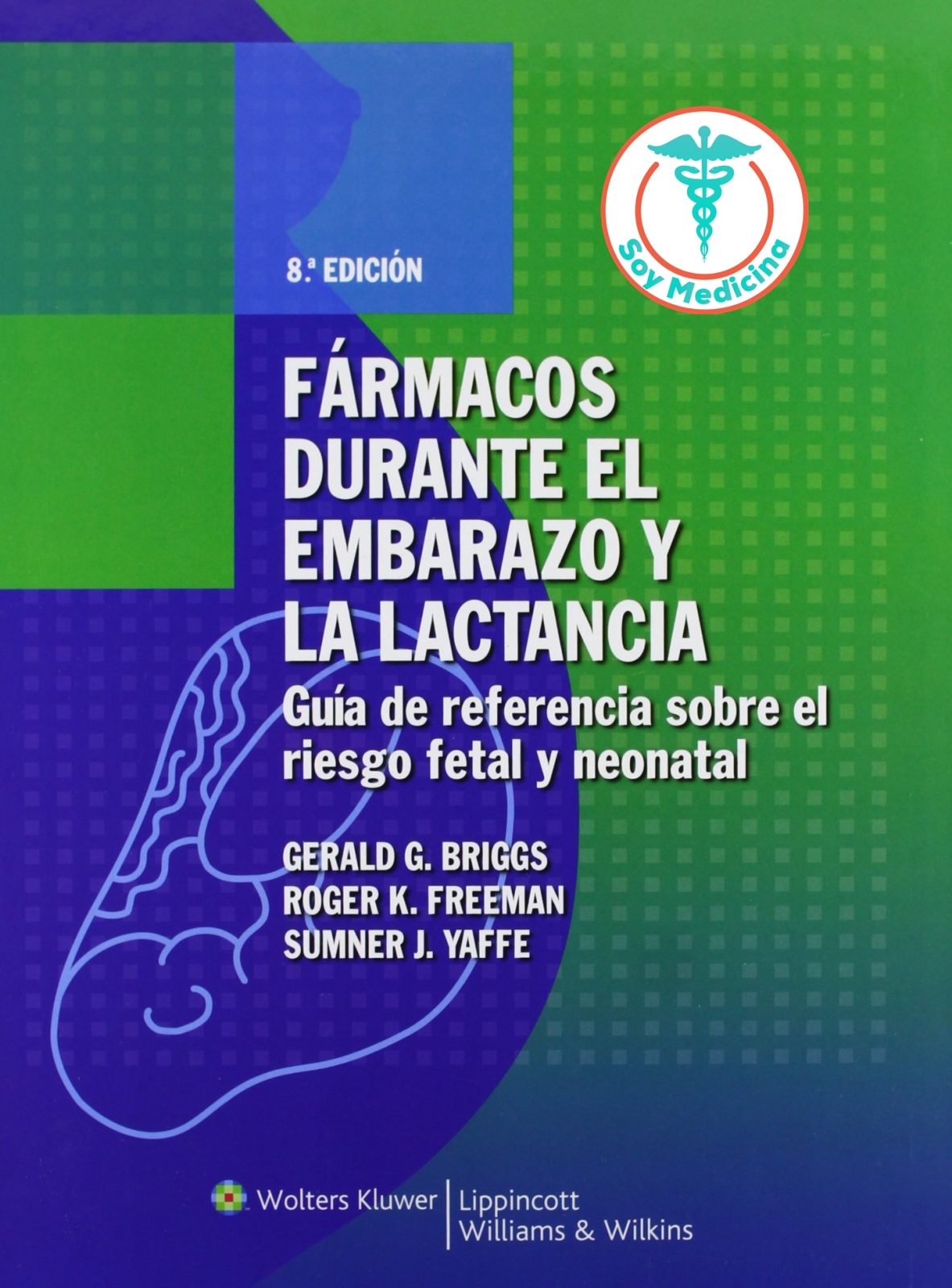 Farmacos Durante el Embarazo y la Lactancia - 8 Edicionº