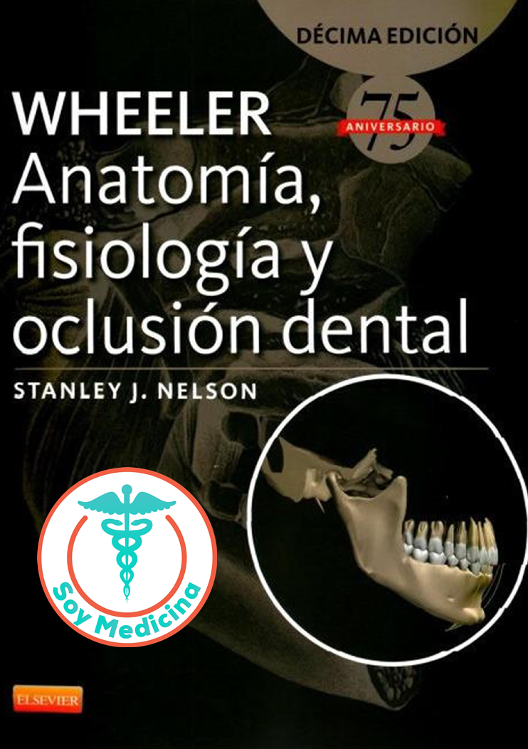 Wheeler Anatomia Fisiologia y Oclusion Dental - 10 Edicion